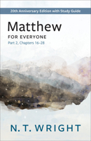 Matthew for Everyone, Part 2, Enlarged Print: 20th Anniversary Edition with Study Guide, Chapters 16-28 (The New Testament for Everyone) 0664266371 Book Cover
