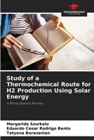 Estudo de Rota Termoquímica para Produção de H2 usando Energia Solar: Um Processo Fotocatalítico 6139609348 Book Cover