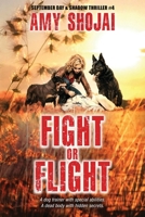 Fight Or Flight: A Dog Lover's Crime Thriller Suspense 1948366029 Book Cover