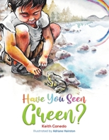 Have You Seen Green? 1647506670 Book Cover