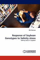 Response of Soybean Genotypes to Salinity stress: Salinity Stress in Soybean 3843374309 Book Cover