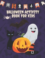 Halloween Activity Book For Kids: A Fun Counting & Matching Games & Wordsearch & Soduko & Mazes Puzzles & Coloring Pages For children Age 4-12 : Dot ... Crosswords, Homeschool Kids! Cute Gift idea B08L1TXXRN Book Cover