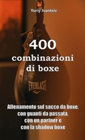 400 combinazioni di boxe: Allenamento sul sacco da boxe, con guanti da passata, con un partner e con la shadow boxe (Italian Edition) 1326970178 Book Cover