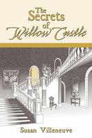 The Secrets Of Willow Castle 1452064393 Book Cover