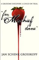 "for Mischief done" 0983031827 Book Cover
