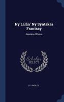 Ny Lalàn' Ny Syntaksa Frantsay: Nasiana Ohatra 1298924901 Book Cover