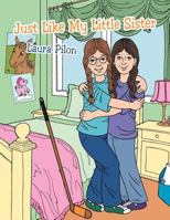 Just Like My Little Sister 1481705628 Book Cover