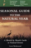 Seasonal Guide to the Natural Year: A Month by Month Guide to Natural Events : Mid-Atlantic (Seasonal Guide to the Natural Year) 1555911056 Book Cover