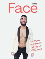 Face (1996). A 10-year Photographic Diary of Vincent (Rough Models) 173923779X Book Cover