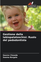 Gestione della labiopalatoschisi: Ruolo del pedodontista (Italian Edition) 6208128218 Book Cover