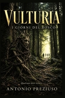 VULTURIA: I GIORNI DEL BOSCO (Italian Edition) B0GXRTRZVZ Book Cover