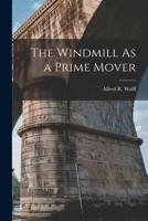 The Windmill As a Prime Mover 1016218117 Book Cover