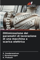 Ottimizzazione dei parametri di lavorazione di una macchina a scarica elettrica B0CKR8TQQY Book Cover