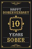 10 Years Sober Journal: Lined Journal / Notebook / Diary - Happy 10th Soberversary - Fun Practical Alternative to a Card - Sobriety Gifts For Men And Women Who Are 10 yr Sober 1073496759 Book Cover