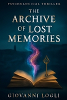 The Archive of Lost Memories B0FC6334X2 Book Cover