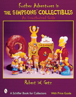 Further Adventures in The Simpsons*t Collectibles: An Unauthorized Guide 0764312316 Book Cover