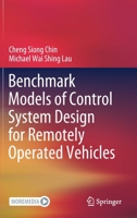 Benchmark Models of Control System Design for Remotely Operated Vehicles 9811565104 Book Cover