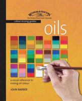 Winsor & Newton Colour Mixing Guide: Oils: A Visual Reference to Mixing Oil Colour (Winsor & Newton Color Mixing Guides) 184448226X Book Cover