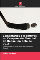 Comentários desportivos no Campeonato Mundial de Hóquei no Gelo de 2016 (Portuguese Edition) 6209568327 Book Cover
