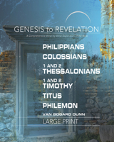 Genesis to Revelation: Philippians, Colossians, 1-2 Thessalonians, 1-2 Timothy, Titus, Philemon Participant Book: A Comprehensive Verse-by-Verse Exploration of the Bible 1501855271 Book Cover