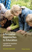 Alternative Approaches to Education: A Guide for Teachers and Parents 1138692085 Book Cover