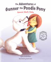 The Adventures of Gunner the Poodle Pony : Gunner Meets Stella 1645432203 Book Cover