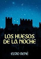 Los Huesos de La Noche 1449743129 Book Cover