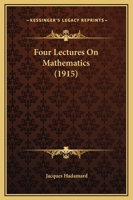 Four Lectures On Mathematics 1362568996 Book Cover