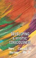 Developing a Mystic Consciousness 1461092817 Book Cover