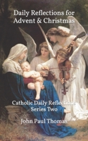 Daily Reflections for Advent & Christmas: Catholic Daily Reflections Series Two B0BFDWCXXF Book Cover