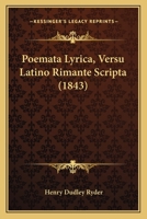 Poemata Lyrica, Versu Latino Rimante Scripta (1843) 1120020255 Book Cover