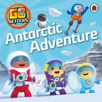 Go Jetters: Antarctic Adventure 1405927275 Book Cover