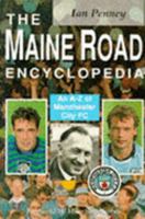 The Maine Road Encyclopedia: An A-Z of Manchester City FC 1851587101 Book Cover