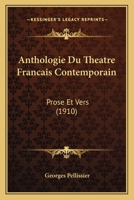 Anthologie Du Theatre Francais Contemporain: Prose Et Vers (1910) 1168157331 Book Cover