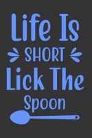 Life Is Short Lick The Spoon: 100 Pages 6'' x 9'' Lined Writing Paper Best Gift For Cooking Lover 1698904169 Book Cover