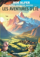 SOS Alpes s'unir, observer, sauver: Les Aventures d'Été (French Edition) 232261713X Book Cover