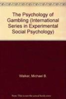 The Psychology of Gambling (International Series in Social Psychology) 0080372635 Book Cover