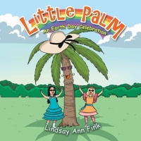 Little Palm: An Earth Day Celebration 1982276053 Book Cover