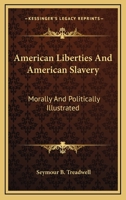 American Liberties and American Slavery 1163301272 Book Cover