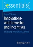 Innovationswettbewerbe und Incentives: Zielsetzung, Hebelwirkung, Gewinne 3658044071 Book Cover