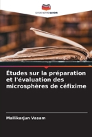 Études sur la préparation et l'évaluation des microsphères de céfixime (French Edition) 6209571646 Book Cover