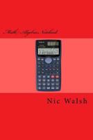 Math Algebra Notebook: Cool Math Algebra Notebook For You 1724674641 Book Cover