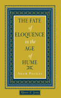 The Fate of Eloquence in the Age of Hume (Rhetoric and Society) 0801430143 Book Cover