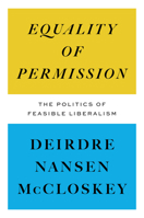 Equality of Permission: The Politics of Feasible Liberalism 0226852393 Book Cover