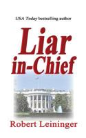 Liar-In-Chief 1503228339 Book Cover