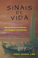 SINAIS DE VIDA: Não são apenas coincidências, são mensagens Transcedentais. 1658614542 Book Cover