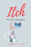 Itch: The Art of Possibility B0BZ34CN9Y Book Cover