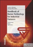 Handbook of Burner Technology for Industrial Furnaces: Fundamentals - Burner - Applications 3802729501 Book Cover