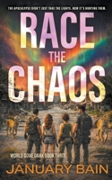 Race The Chaos: A Post-Apocalyptic Survival Thriller (A World Gone Dark) 1685495745 Book Cover