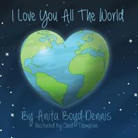 I Love You All the World 1612444741 Book Cover